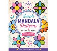 Simple Mandala Patterns: 50 Easy & Bold Mandala Designs for Adults, Teens & Seniors | Large Simple Patterns for Relaxation, Stress Relief & Mindful Coloring
