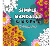 Simple Mandalas bold and easy Coloring Book: Large Print, 50+ Designs with Thick Lines for both Kids and Adults