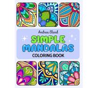 Simple Mandalas Coloring Book: 50 Satisfying Bold and Easy Designs to Calm Your Mind and Recharge