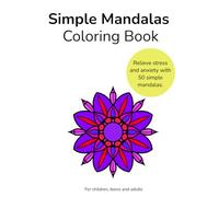 Simple Mandalas Coloring Book: Relieve stress and anxiety with 50 simple mandalas, Included the color wheel.