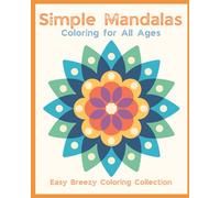 Simple Mandalas: Coloring For All Ages (Easy Breezy Coloring Collection)