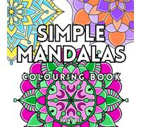 Simple Mandalas Colouring Book: Bold and Easy Mandala Designs