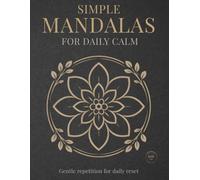 Simple Mandalas for Daily Calm: Simple & Relaxing Mandala Coloring Book for Calm, Mindfulness, and Stress Relief (StillHaven Simple Mandalas Collection)