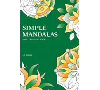 Simple Mandalas Mini Colouring Book: 50 Easy Travel Size Mandala Designs For Fun and Relaxation: 3 (Ljk Mini Colouring Books)
