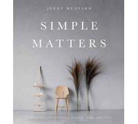 Simple Matters: A Scandinavian's Approach to Work, Home, and Style