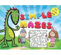 Simple Mazes For 3 Year Olds: Easy Fun First Colorful Maze Puzzle Book Activity For Kids Ages 3