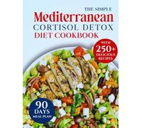 Simple Mediterranean cortisol detox diet cookbook for beginners