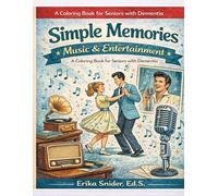 Simple Memories: Music & Entertainment: A Coloring Book for Seniors with Dementia Volume 3 (Simple Memories- A Coloring Book For Seniors With Dementia)