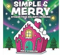 Simple & Merry: Stress Free Holiday Coloring: Simple Christmas Coloring Book with Bold Lines and Easy Holiday Designs for Kids, Adults and Seniors