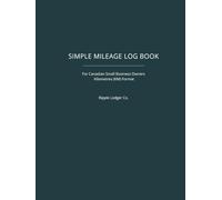 Simple Mileage Log Book: Undated 12-Month Vehicle Mileage Tracker for Canadian Small Business Owners