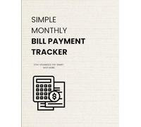 Simple Monthly Bill Payment Tracker: Undated 1-Year Organizer | Track Your Expenses, Bills & Payments | 100+ Pages | Minimalist Finance Logbook