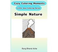 Simple “Nature” Coloring Book (Cozy Coloring Moments Little Joys Coloring Series)