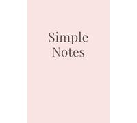 Simple Notes Blush Pink - Gentle Blush Harmony: A soft pink journal for calm thoughts and cozy reflections