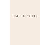 Simple Notes Soft Beige - Cozy Beige Journal: Embrace gentle boho elegance for daily reflections
