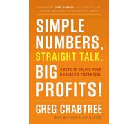 Simple Numbers, Straight Talk, Big Profits! 4 Keys to Unlock Your Business Potential