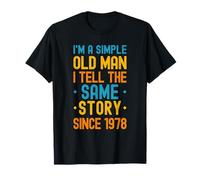 Simple Old Man Tell Same Story Since 1978 T-Shirt