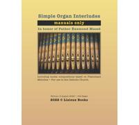 Simple Organ Interludes • Manuals Only: In honor of Father Énemond Massé (d. 1646)