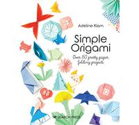 Simple Origami: Over 50 pretty paper folding projects