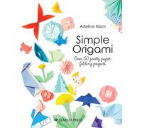 Simple Origami : Over 50 Pretty Paper Folding Projects