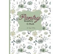 Simple Pantry Inventory: A Practical Organizer to Track Pantry, Refrigerator & Freezer Foods, Reduce Food Waste, Stay Organized, and Simplify Grocery Shopping