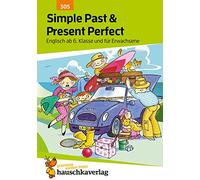 Simple Past & Present Perfect. Englisch ab 6. Klasse und für Erwachsene, A5-Heft: Übungshefte mit Lösungen, Grammatik verstehen, üben und festigen: 305 (Forder- und Förderhefte)
