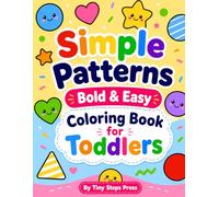Simple Patterns Bold & Easy Coloring Book for Toddlers: Big Simple Shapes & Repeating Designs for Kids Ages 3-5 | Thick Lines, Large Beginner-Friendly Layouts