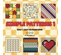 simple patterns: Bold Line Art Coloring Book for Stress Relief and Easy Relaxation: 20 Unique Minimalist Designs with Thick Lines for Adults and Beginners. (Simple Patterns Coloring Book)