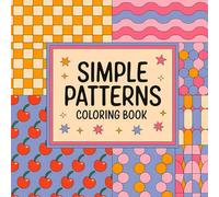 Simple Patterns Coloring Book: Comfy and Big Designs: Cozy, Simple Vibes for Adults, Kids, and Teens - Stress Relief and Relaxation Coloring Book