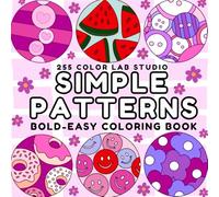 Simple patterns: Coloring Book for Adults, Bold and Easy Patterns for Relaxation, Simple and Fun Designs in Cozy Style