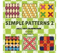 simple patterns: Volume 2: Bold Line Art Coloring Book for Relaxation and Anxiety Relief: NEW 20 Abstract and Minimalist Designs with Thick Lines for ... Beginners. (Simple Patterns Coloring Book)