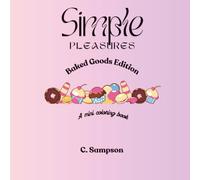 Simple Pleasures Baked Goods Edition: A mini coloring book