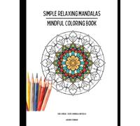 Simple Relaxing Mandalas: Mindful Coloring Book (Stylish & Mindful coloring books)