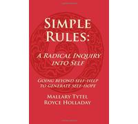 [Simple Rules: A Radical Inquiry into Self: Volume 1] [By: Holladay, Royce] [February, 2011]