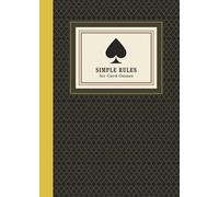 Simple Rules for Card Games: Instructions and Strategy for 20 Games