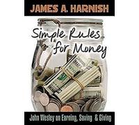 Simple Rules for Money: John Wesley on Earning, Saving, & Giving