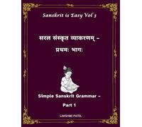 Simple Sanskrit Grammar - Part 1: सरल संस्कृत व्याकरणम् - प्रथमः भागः (SANSKRIT IS EASY)