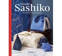 Simple Sashiko : 20 Projects to Create and Inspire