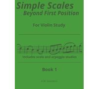 Simple Scales Beyond First Position Book 1: Violin scales in second position | Violin scales in third position | Easy violin scales | Beginning and ... Violin Scale routines for violin students