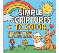Simple Scriptures to Color: For Little Hands and Aging Hearts