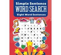 Simple Sentence Word Search: Sight Word Sentence Word Search for Kids Ages 4-8, Kindergarten,1st Grade ,2nd Grade