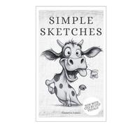 Simple Sketches: A Beginner’s Animal Drawing Workbook (Sketching)
