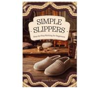 Simple Slippers: Step-by-Step Knitting for Beginners