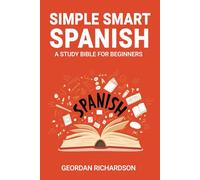 Simple Smart Spanish: A Study Bible For Beginners