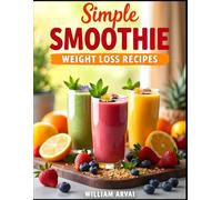 Simple Smoothie Weight Loss Recipes