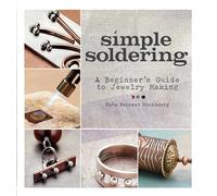 Simple Soldering: A Beginner’s Guide to Jewelry Making