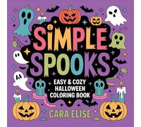 Simple Spooks: Easy & Cozy Halloween Coloring Book: 30 Cute Black and White Illustrations for Relaxing Spooky Fun | 8.5" x 8.5" Coloring Book for Kids, Teens & Adults
