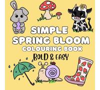 Simple Spring Bloom Coloring Book : Simple and Fun Drawings for Adults and Kids