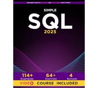 Simple SQL: Beginner’s Guide To Master SQL And Boost Career (Zero To Hero)