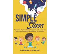 SIMPLE Stars A Preschool Physical Literacy Programme for 3-5-year-olds: Boost Children’s Learning and Behaviour via Movement
