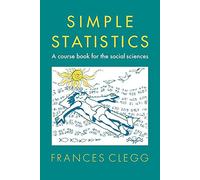 Simple Statistics: A Course Book for the Social Sciences